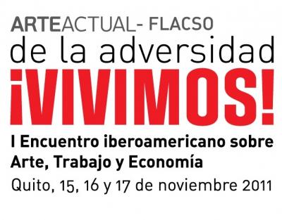 De la adversidad ¡vivimos! I Encuentro Iberoamericano sobre Arte, Trabajo y Economía 